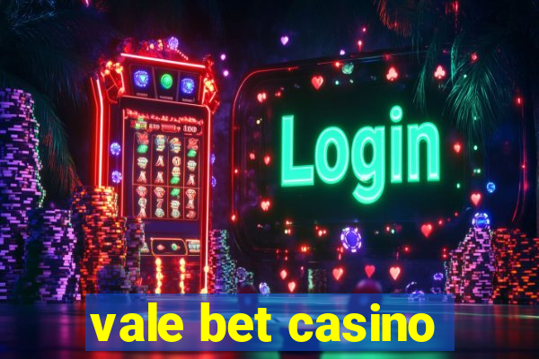 vale bet casino